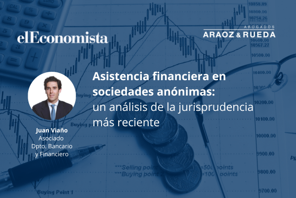 Asistencia financiera en sociedades anónimas: un análisis de la jurisprudencia más reciente
